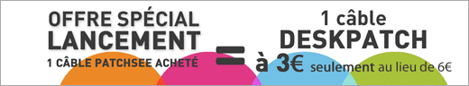 1 câble PatchSee acheté = 1 câble Deskpatch offert