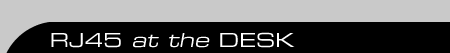 Deskpatch, RJ45 at the DESK